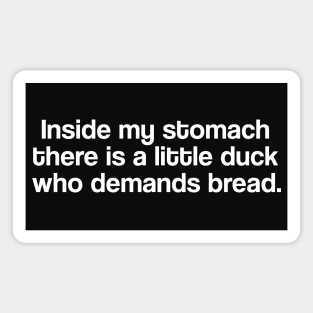 Duck Demanding Bread Magnet